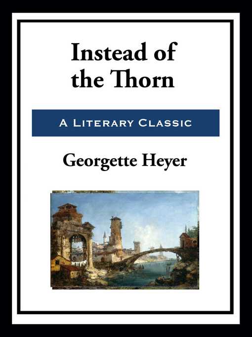 Title details for Instead of the Thorn by Georgette Heyer - Available